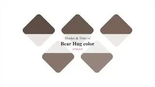 Shades & Tints of Bear Hug color #796359 A Warm Brown color #6b584f #5e4d45 #87746b #96857d