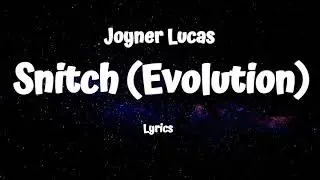 Joyner Lucas - Snitch Evolution (Lyrics)