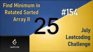 Find Minimum in Rotated Sorted Array II | Day 25 | [ July LeetCoding Challenge ] [ Leetcode #154 ]