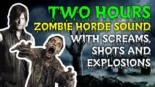 WALKING DEAD ZOMBIE HORDE SOUND EFFECTS, screams, shots, explosions ► TWO HOURS