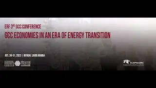GCC Economies in an Era of Energy Transition &ndash; Third ERF GCC Conference -Day 2 Part 2