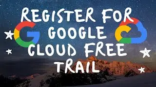 How to Register For Google Cloud Free Trail Account | Demo