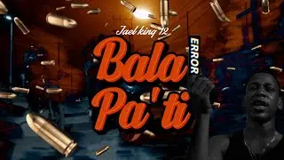 Jael King12🍀 (bala pa tiii)🔫 (video oficial) dir@BEBITO_FILMS  prod@randielR 