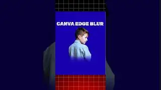 HOW TO DO EDGE BLUR IN CANVA. &ldquo;Canva Hacks & Design Tips&rdquo; / Canva Tutorial. #canva #tricks #shorts