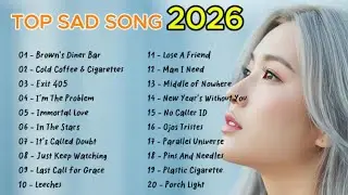 Sad Love Songs 2026 💔 | Heartfelt & Calm Emotional Playlist | Songs That Make You Cry