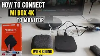 How to connect MI Box 4K to Monitor with Sound | MI Box 4K Review