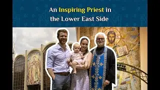 An Inspiring Catholic Priest in the Lower East Side | July 2024