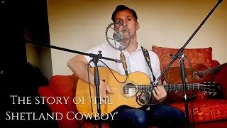 The story of 'the Shetland Cowboy'