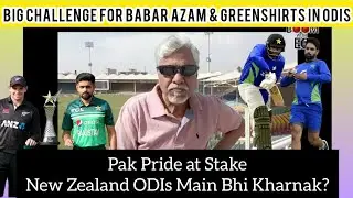 Big Challenge for Babar Azam & Greenshirts in ODIs -Pak Pride at Stake - Pakistan vs New Zealand