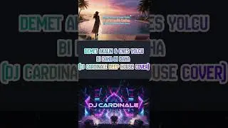 Demet Akalın & Enes Yolcu - Bi Daha Bi Daha (Dj CardinaLe Deep House Cover) #djcardinale #remix