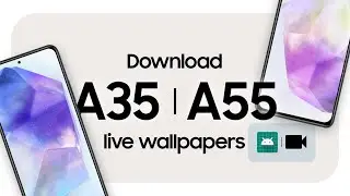 Try the Samsung Galaxy A35 & A55 Live Wallpapers