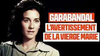 Marie Alerte à Garabandal : Avertissement Mondial, Signe Céleste, Miracle et châtiment à venir !