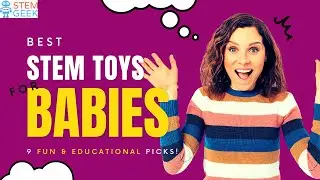 Best STEM Toys for Babies - 9 Fun & Educational Picks 👶 Our Awards!