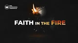 Faith In The Fire | Sunday Service | 09-Nov-2025