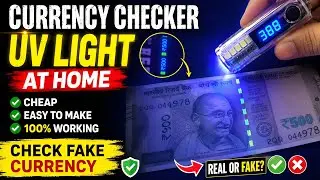 Make a Currency cheaker UV light at home | cheak fake currency 💵
