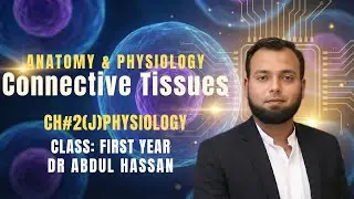 Tissues: Definition, Characteristics and Types with Special Emphasis on Connective Tissue