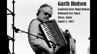 Garth Hudson featuring Sister Maud Hudson / Billboard Live TokyoTokyo, JapanAugust 2, 2013