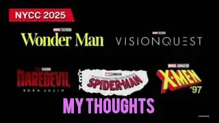 My thoughts on all of the NYCC 2025 marvel tv stuff