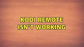 KODI remote isn't working