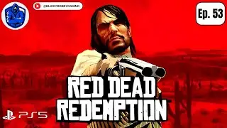 Ep. 53 | Wolves, Dogs and Sons | Red Dead Redemption Walkthrough 🤠🔥