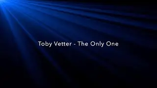 Toby Vetter - The Only One (Official Lyric Video)
