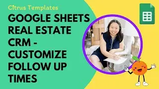 Real Estate CRM in Google Sheets - How to Customize the Follow Up Date