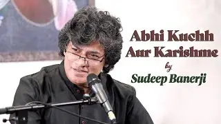 Abhi Kuchh Aur Karishme | Sudeep Banerji | Ahmad Faraz | Bazm e Khas