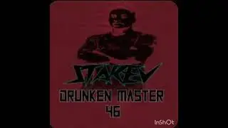 Stakevd(-_-)b - Drunken Master 46
