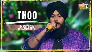 Thoo | Prince The Artist Singh | MTV Hustle 03 REPRESENT