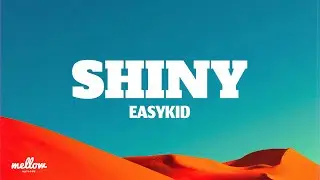 SHINY - EASYKID (Letra/Lyrics)