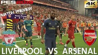 PES 2019 (PC) Liverpool vs Arsenal | PREMIER LEAGUE MATCH PREVIEW | 24/08/2019 | 4K 60FPS