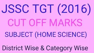 JSSC TGT (2016) HOME SCIENCE CUT OFF MARKS