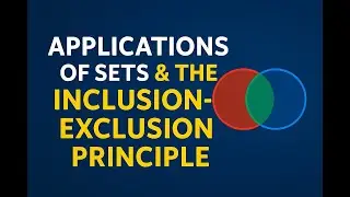 Mastering the Inclusion&ndash;Exclusion Principle: Real‑Life Applications of Sets!