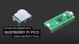 Micropython Programming || PIR Motion Sensor With Raspberry Pi Pico