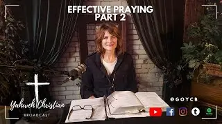 Effective Praying Part 2 | Host Elkie Brabble