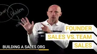 Founder Sales vs. Team Sales | Building A Sales Org | Winning By Design