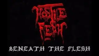 Hostile Flesh - Beneath The Flesh (LYRIC VIDEO)