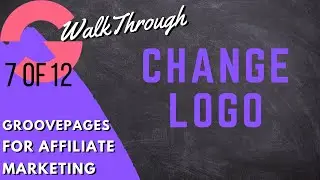 GrooveFunnels Walkthrough: GroovePages Affiliate Marketing (Change The Logo)