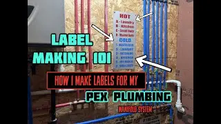 Label Making 101... How I make labels for my Pex plumbing manifold system