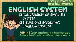 MEASUREMENTS: Conversion of English to English System | Grade 7 - Quarter 2 | MATATAG [TAGALOG MATH]
