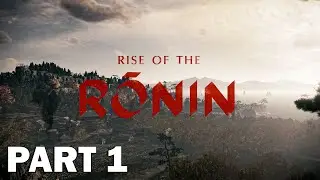 A Tale of Vengeance Begins&hellip; | Rise of the Ronin Gameplay Part 1 (INTRO)