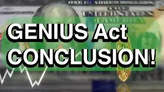 GENIUS Act  CONCLUSION! What's Next?