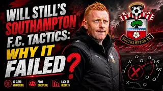 Will Still's Southampton F.C. Tactics: Why It Failed | Tactical Analysis