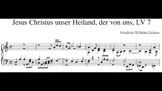 Friedrich Wilhelm Zachow &ndash; Jesus Christus unser Heiland, der von uns, LV 7