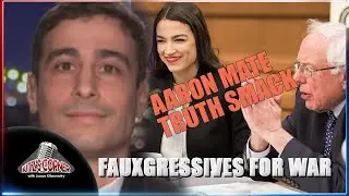 Aaron Mate schools Fauxgressive Dems on Foreign Policy failures