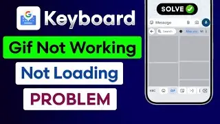 How To Fix Keyboard Gif Not Working Problem | Keyboard Gif Not Working | Gif Not Loading In Keyboard