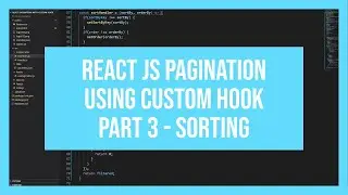 ReactJS pagination using custom hook part 3 - sorting