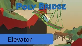 Poly Bridge - Level 6:8 - Elevator