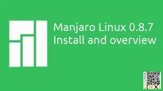 Manjaro Linux 0.8.7 install and overview | Enjoy the simplicity [HD]