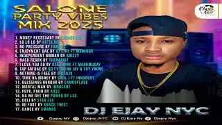 SALONE PARTY VIBES MIX 2025 BY DJ EJAY NYC 